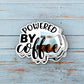 Powered By Coffee Vinyl Sticker | Weatherproof | Matte or Glossy